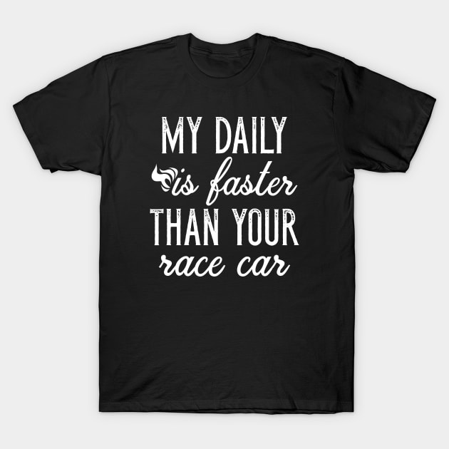 My Daily Is Faster T-Shirt by LuckyFoxDesigns